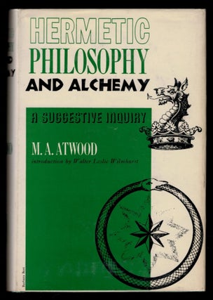 Item #313039 HERMETIC PHILOSOPHY AND ALCHEMY. A SUGGESTIVE INQUIRY INTO "THE HERMETIC MYSTERY",...