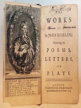 THE WORKS OF SIR JOHN SUCKLING. Containing his POEMS, LETTERS, and PLAYS.