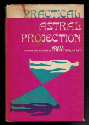 Item #313081 PRACTICAL ASTRAL PROJECTION. YRAM