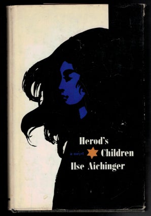 Item #313102 HEROD'S CHILDREN. Translated from the German by Cornelia Schaeffer. Ilse AICHINGER