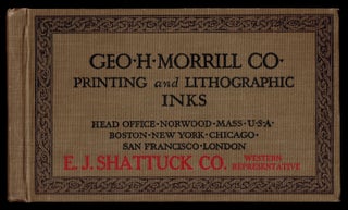 Item #313118 PRINTING AND LITHOGRAPHIC INKS. George H. Morrill, E. J. Shattuck Co Co