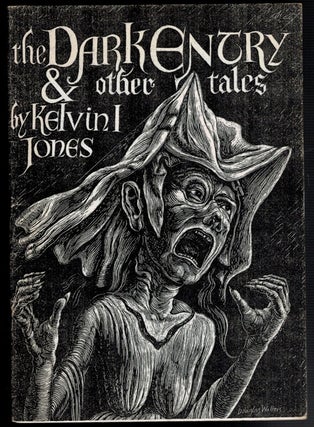 Item #313176 THE DARK ENTRY AND OTHER TALES. Kelvin I. JONES
