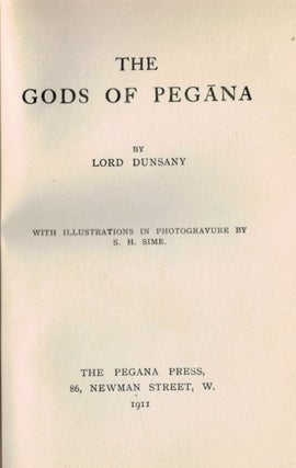 THE GODS OF PEGANA. With Illustrations in Photogravure by S.H. Sime. With a Letter from Lord Dunsany to Roughhead: