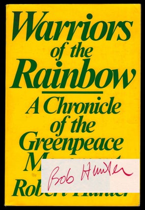 Item #313203 WARRIORS OF THE RAINBOW. A Chronicle of the Greenpeace Movement. INSCRIBED FIRST...