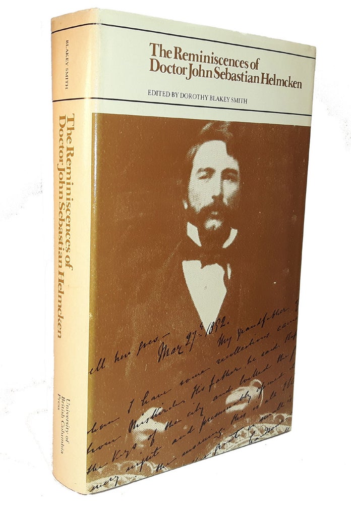 Item #313228 THE REMINISCENCES OF DOCTOR JOHN SEBASTIAN HELMCKEN. Edited by Dorthy Blakey Smith with an Introduction by W. Kaye Lamb. SIGNED AND INSCRIBED, WITH A LETTER TO THE DIRECTOR & PUBLISHER. John Sebastian HELMCKEN, Dorothy Blakey SMITH.