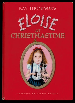 Item #313271 ELOISE AT CHRISTMASTIME. Drawings by Hilary Knight. Kay THOMPSON