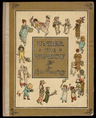 Item #313273 UNDER THE WINDOW. Pictures & Rhymes for Children. Kate GREENAWAY