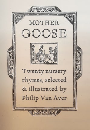 MOTHER GOOSE. Twenty Nursery Rhymes, Selected & Illustrated by Philip van Ayer.