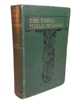 Item #313282 THE THREE MULLA-MULGARS. Publisher's Presentation Copy of the First Edition. Walter...