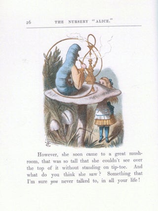 THE NURSERY ALICE. Containing Twenty Coloured Enlargements from Tenniel's Illustrations to "ALICE'S ADVENTURES IN WONDERLAND", With Text Adapted to Nursery Readers by Lewis Carroll. The Cover Designed by E. Gertrude Thomson.