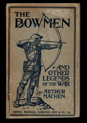 Item #313294 THE BOWMEN And Other Legends of the War [at head of title page: The Angels of Mons]....