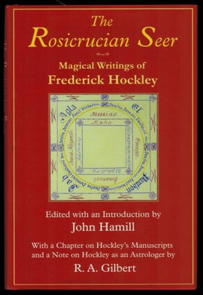Item #313323 THE ROSICRUCIAN SEER. MAGICAL WRITINGS OF FREDERICK HOCKLEY. Edited with an...