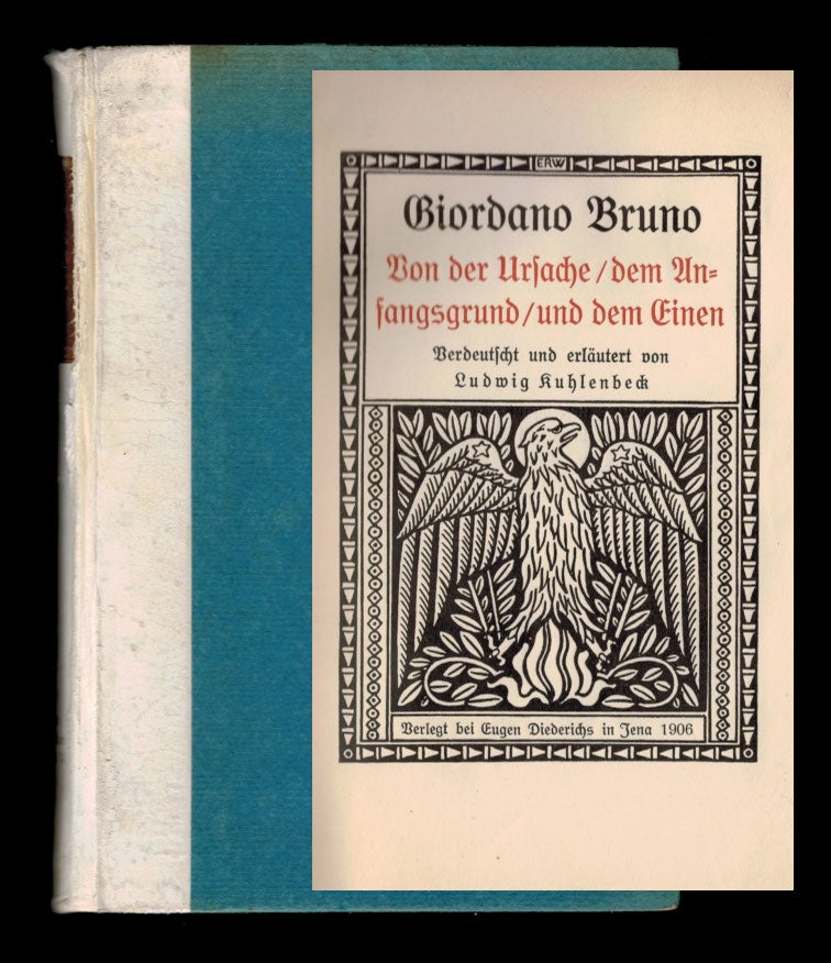 Item #313336 Von der Ursache / dem Anfangsgrund /und dem Einen. Gesammelte Werke Band 4. Giordano BRUNO, Ludwig Kuhlenbeck, Ed.