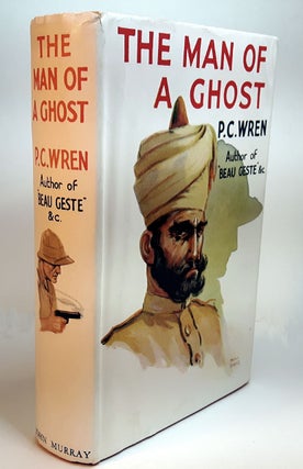 Item #313341 THE MAN OF A GHOST. Signed First Edition. P. C. WREN, Percival Christopher