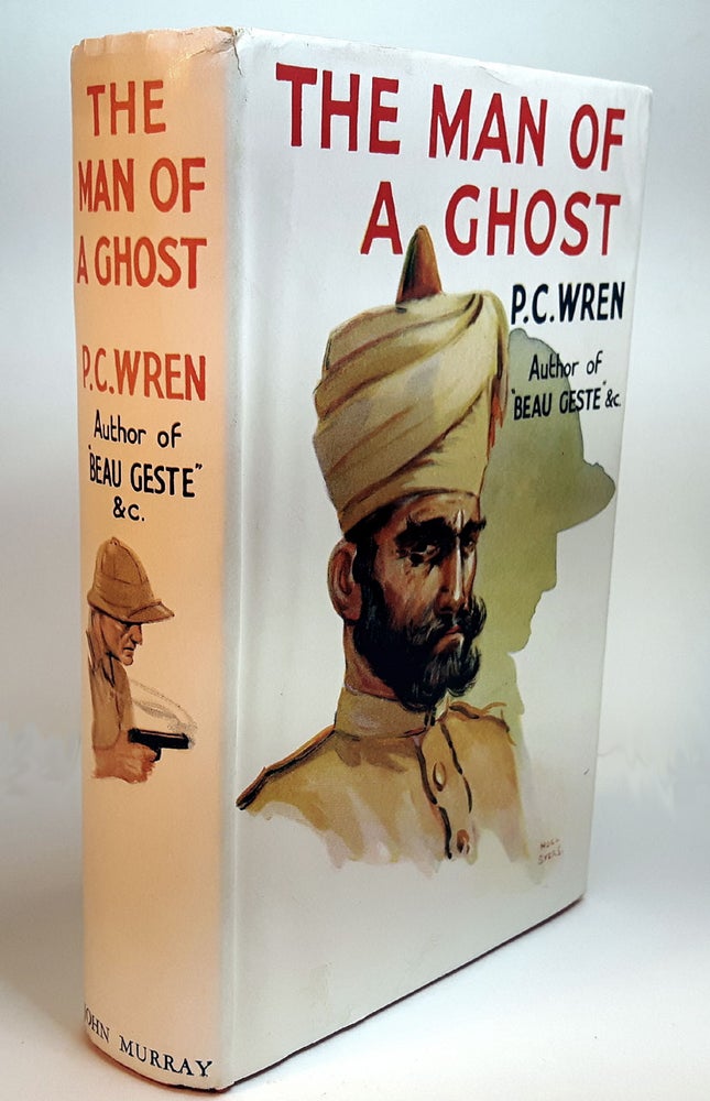 Item #313341 THE MAN OF A GHOST. Signed First Edition. P. C. WREN, Percival Christopher.