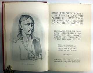 KOLOKOTRONES. THE KLEPHT AND THE WARRIOR. SIXTY YEARS OF PERIL AND DARING. AN AUTOBIOGRAPHY.; Translated From The Greek With Introduction And Notes By Mrs. Edmonds, Author Of "GREEK LAYS," "RHIGAS PHERAIOS," Etc., Etc. With A Preface By Monsieur Gennadius, Greek Envoy To The Court Of St. James.