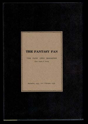 Item #313349 THE FANTASY FAN: The Fan's Own Magazine. September 1933 - February 1935. Charles D....