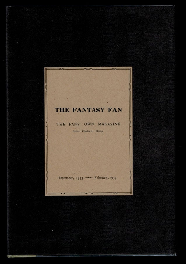Item #313349 THE FANTASY FAN: The Fan's Own Magazine. September 1933 - February 1935. Charles D. HORNIG, / H. P. Lovecraft / Clark Ashton Smith.