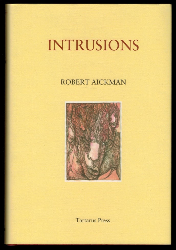 Item #313357 INTRUSIONS. Second Tartarus Edition, adding the short story "The Strangers" Robert AICKMAN.