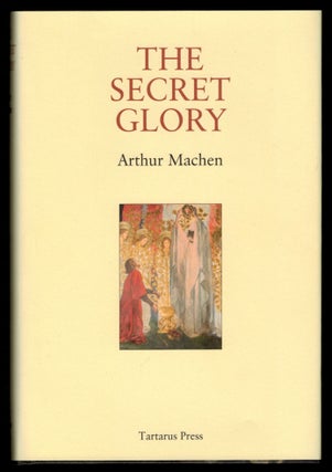 Item #313362 THE SECRET GLORY. Arthur MACHEN