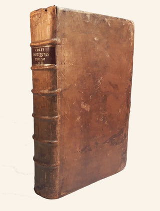 Item #313407 THE FIRST PART OF THE INSTITUTES OF THE LAWS OF ENGLAND: Or, A Commentary upon...