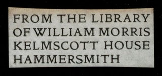 Item #313410 AN ORIGINAL BOOK LABEL PRINTED AT THE KELMSCOTT PRESS "FROM THE LIBRARY / OF WILLIAM...