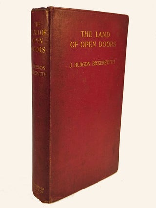 Item #313460 THE LAND OF OPEN DOORS; Being Letters From Western Canada. J. Burgon BICKERSTETH, B. A