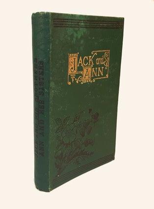 Item #313475 THE HISTORY OF JACK, AND HIS ELEVEN BROTHERS. AND THE HISTORY OF ANN, AND HER ELEVEN...