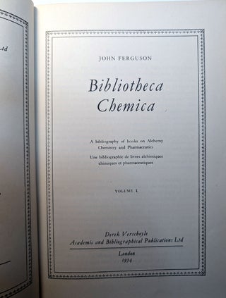BIBLIOTECA CHEMICA: A Bibliography of Books on Alchemy, Chemistry and Pharmaceuticals. Two Volumes.