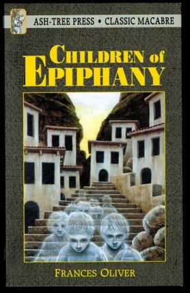 Item #313589 CHILDREN OF EPIPHANY. Frances OLIVER