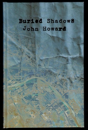 Item #313613 BURIED SHADOWS. John HOWARD