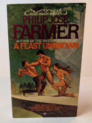 Item #313654 A FEAST UNKNOWN. Philip Jose FARMER