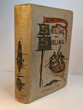 Item #313667 SAILING AND SEALING. A Tale of the North Pacific. Illustrated by W.H. Overend. F....