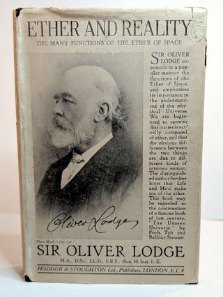 Item #313706 ETHER AND REALITY. A Series of Discourses on the Many Functions of the Ether of...