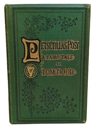 PETSETILLA'S POSY: A Fairy Tale. For Young and Old. With Fifty Illustrations by F. Barnard, Engraved by the Brothers Dalziel.