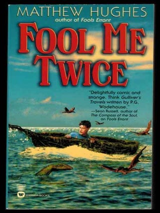 Item #313736 FOOL ME TWICE. Matt HUGHES, Matthew