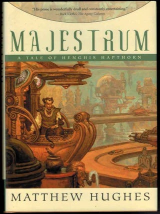 Item #313748 MAJESTRUM. A Tale of Hengis Hapthorn. Matt HUGHES, Matthew