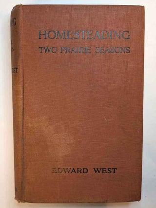 HOMESTEADING: Two Prarie Seasons.