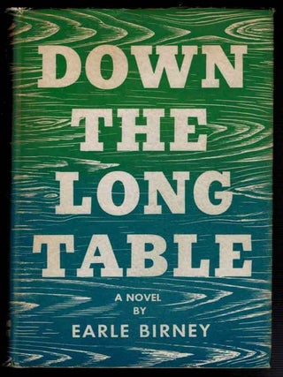 Item #313768 DOWN THE LONG TABLE. Earle BIRNEY