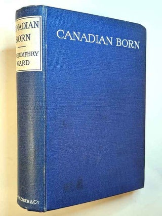 Item #313774 CANADIAN BORN. Mrs. Humphrey WARD