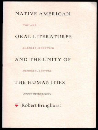 Item #313814 NATIVE AMERICAN ORAL LITERATURES AND THE UNITY OF THE HUMANITIES. The 1998 Garnett...