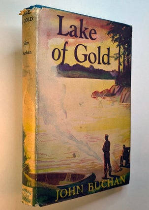 Item #313850 LAKE OF GOLD. John BUCHAN