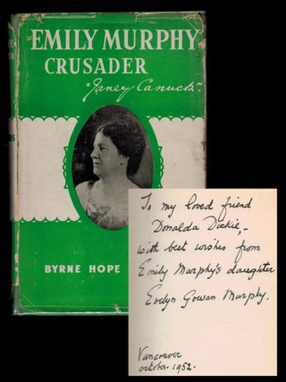 Item #313852 EMILY MURPHY - CRUSADER ("Janey Canuck") By Byrne Hope Sanders. Inscribed...