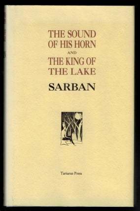 Item #313856 THE SOUND OF HIS HORN and THE KING OF THE LAKE. SARBAN, John William Wall
