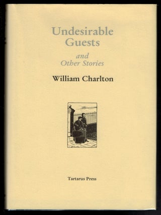 Item #313878 UNDESIRABLE GUESTS And Other Stories. Signed by the Author. William CHARLTON