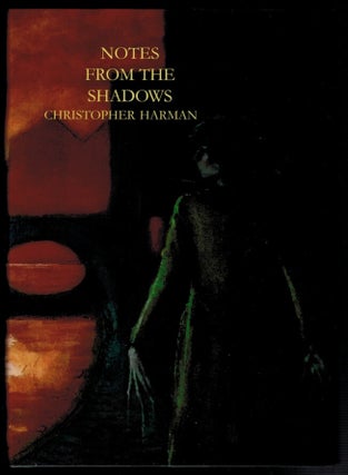 Item #313981 NOTES FROM THE SHADOWS. Christopher HARMAN