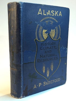 Item #313983 ALASKA: ITS HISTORY, CLIMATE AND NATURAL RESOURCES. Travelling Library Copy / The...