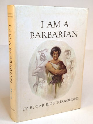 Item #314008 I AM A BARBARIAN. Edgar Rice BURROUGHS