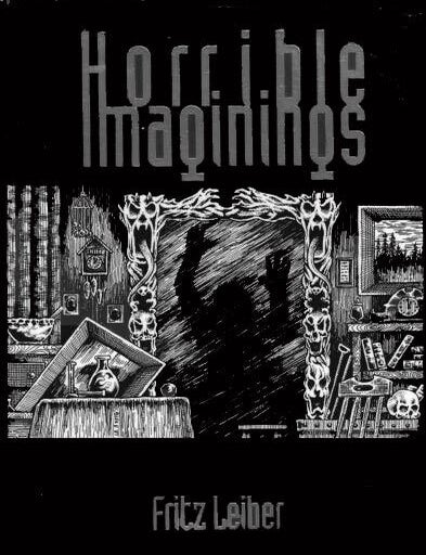 Item #314136 HORRIBLE IMAGININGS. Fritz LEIBER.