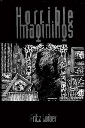 Item #314136 HORRIBLE IMAGININGS. Fritz LEIBER